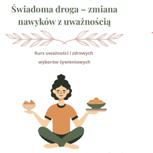 Kurs uważności i zdrowych wyborów żywieniowych